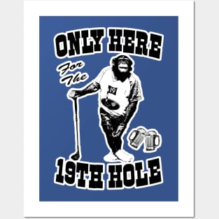 OG GOLFER - Only Here For The 19th Hole Posters and Art